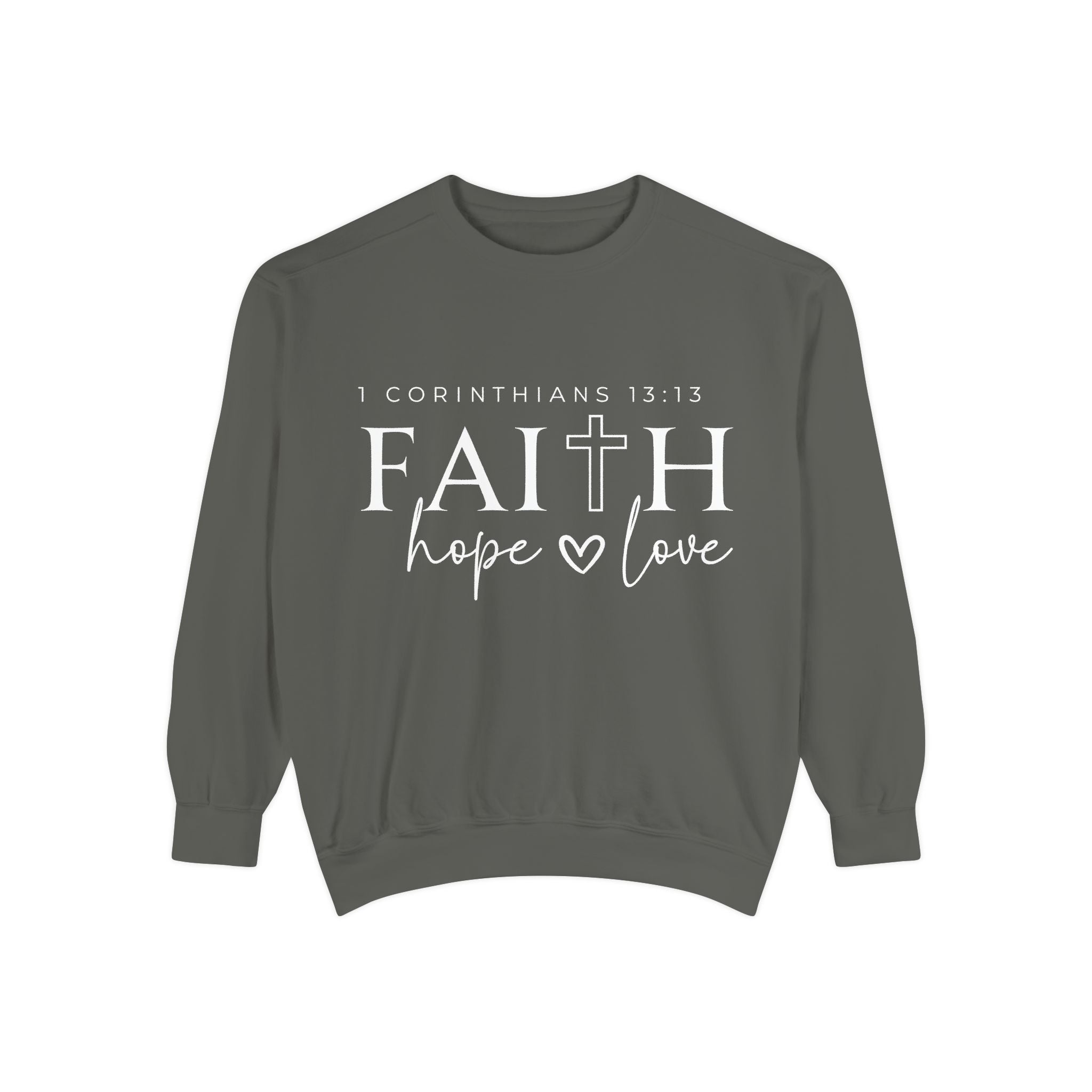 Faith, Hope, Love Sweatshirt