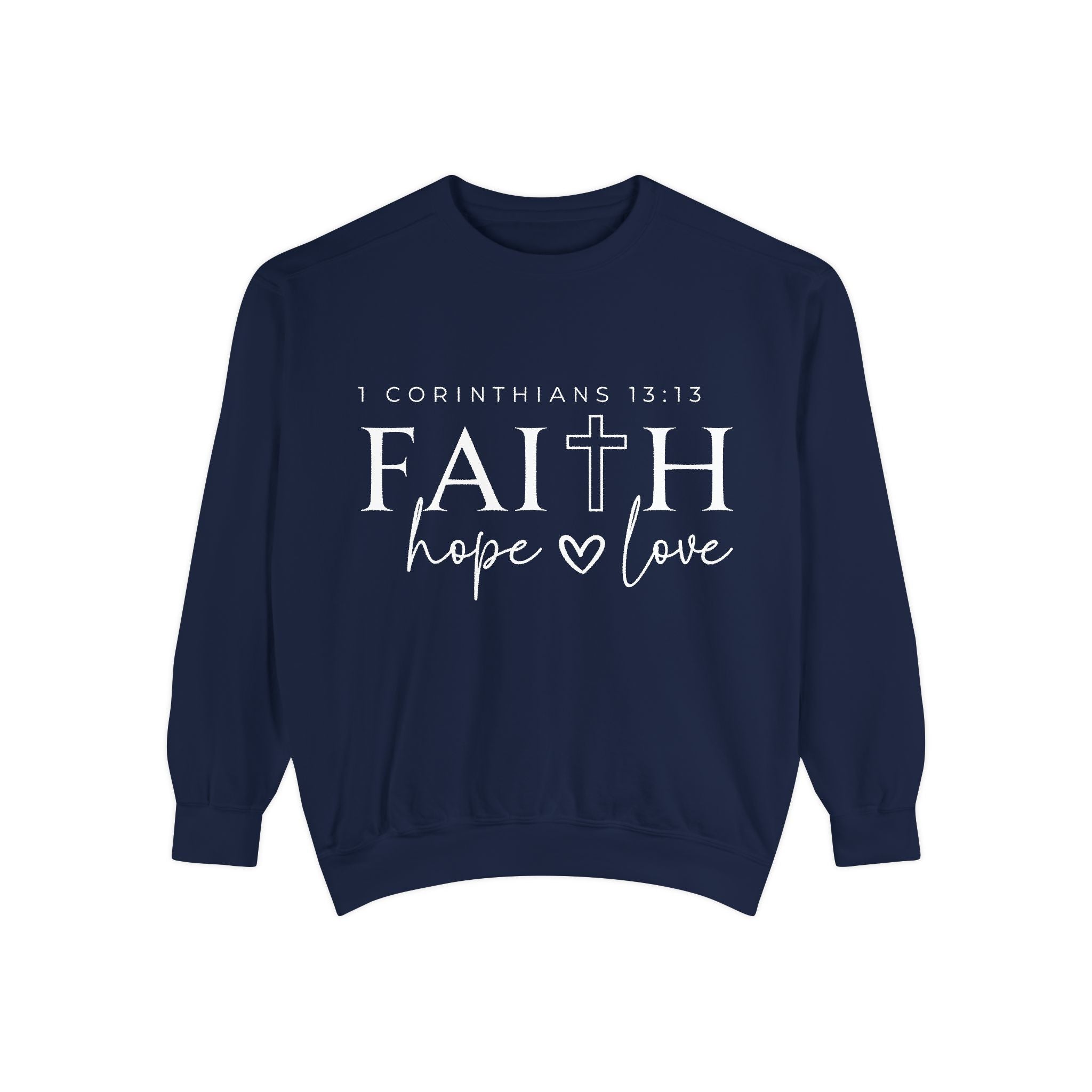 Faith, Hope, Love Sweatshirt