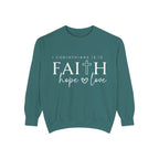 Faith, Hope, Love Sweatshirt